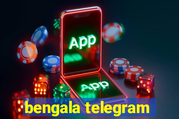 bengala telegram